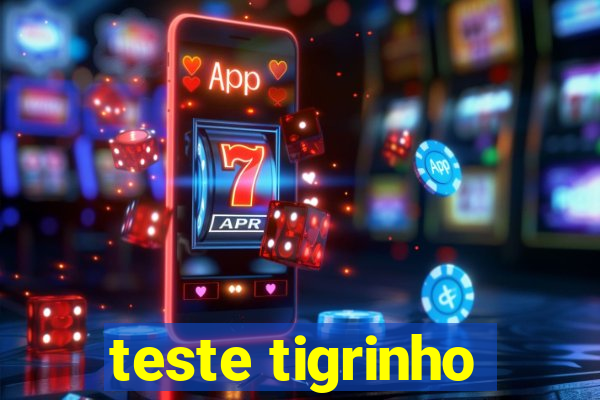 teste tigrinho